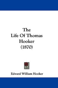portada the life of thomas hooker (1870) (en Inglés)