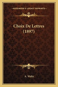 portada Choix De Lettres (1897) (in French)