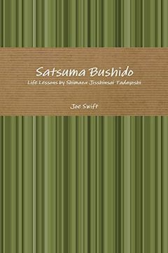 portada Satsuma Bushido: Life Lessons by Shimazu Jisshinsai Tadayoshi (en Inglés)