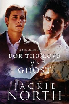 portada For the Love of a Ghost: A Love Across Time Story 
