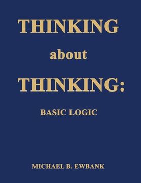 portada Thinking about Thinking: Basic Logic (en Inglés)