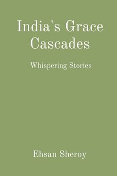 portada India's Grace Cascades: Whispering Stories (en Inglés)