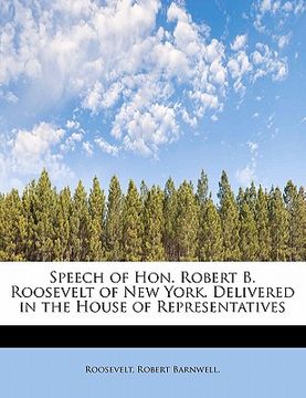 portada speech of hon. robert b. roosevelt of new york. delivered in the house of representatives (en Inglés)