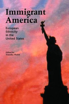 portada Immigrant America: European Ethnicity in the U.S.