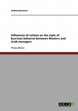 portada influences of culture on the style of business behavior between western and arab managers (en Inglés)
