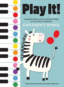 portada Play it! Children's Songs: A Superfast way to Learn Awesome Songs on Your Piano or Keyboard (en Inglés)