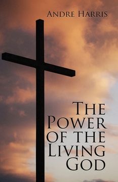 portada The Power of the Living God (in English)