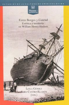 portada Entre Borges y Conrad: Estética y Territorio en William Henry Hudson (Nexos y Diferencias) (in Spanish)