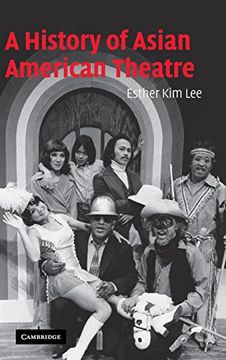 portada A History of Asian American Theatre Hardback (Cambridge Studies in American Theatre and Drama) (en Inglés)