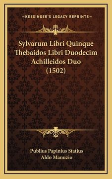 portada Sylvarum Libri Quinque Thebaidos Libri Duodecim Achilleidos Duo (1502) (en Latin)