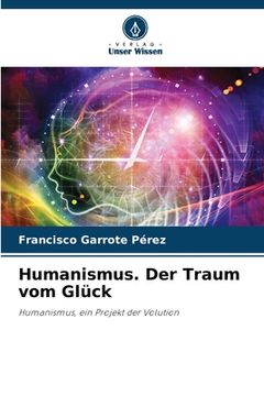 portada Humanismus. Der Traum vom Glück (in German)
