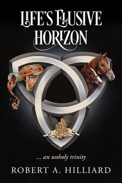portada Life's Elusive Horizon: ... an unholy trinity (en Inglés)