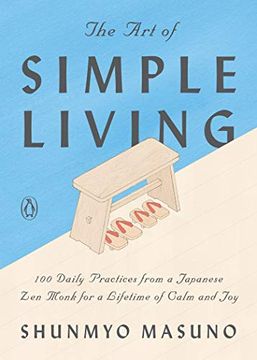 portada The art of Simple Living: 100 Daily Practices From a Japanese zen Monk for a Lifetime of Calm and joy (en Inglés)
