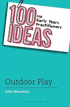 portada 100 Ideas for Early Years Practitioners: Outdoor Play (100 Ideas for the Early Years) (in English)
