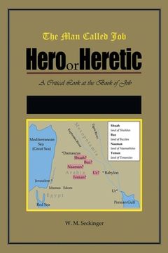 portada The Man Called Job: Hero or Heretic: The Book of Job (en Inglés)