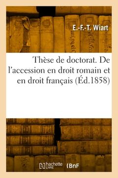 portada Thèse de doctorat. De l'accession en droit romain et en droit français (en Francés)