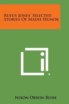 portada Rufus Jones' Selected Stories of Maine Humor (en Inglés)