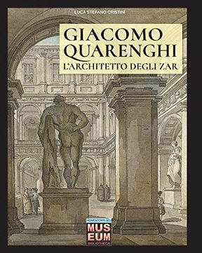 portada Giacomo Quarenghi - L'architetto Degli Zar: Volume 7 (Museum) (in Italian)
