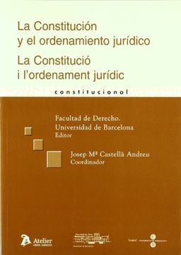 portada constitucion y el ordenamiento juridico, la. / constitucio i l"ordenament juridic, la.