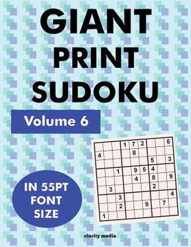 portada Giant Print Sudoku Volume 6: 100 9x9 sudoku puzzles in giant print 55pt font size (in English)