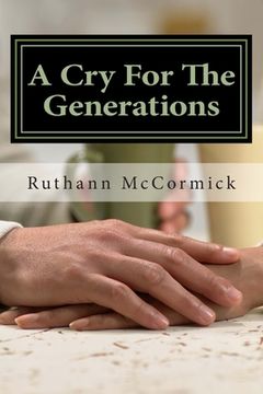 portada A Cry For The Generations: Don't Just Pass the Baton- Build an Ark (en Inglés)