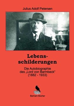portada Lebensschilderungen: Die Autobiographie des Lord von Barmbeck (1882 - 1933) (in German)