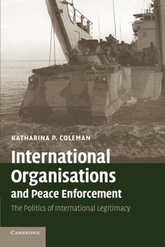 portada International Organisations and Peace Enforcement Paperback: The Politics of International Legitimacy (in English)