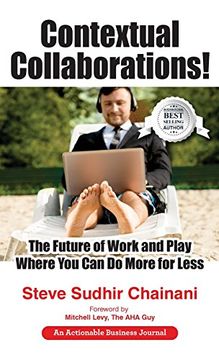portada Contextual Collaborations!: The Future of Work and Play Where You Can Do More for Less