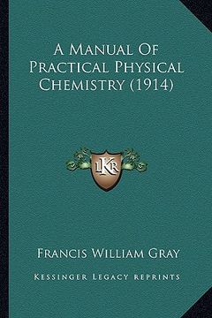 portada a manual of practical physical chemistry (1914) (in English)