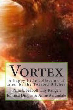 portada Vortex: A Collection of Short Stories by the Twisted Bitches (en Inglés)