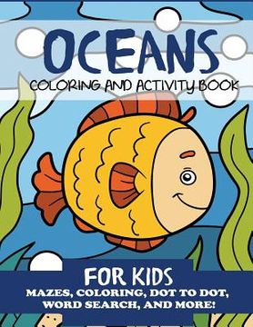 portada Oceans Coloring and Activity Book for Kids: Mazes, Coloring, Dot to Dot, Word Search, and More! 
