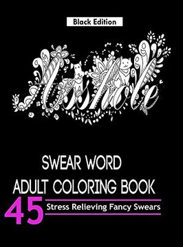 portada Swear Word Adult Coloring Book ( Black Edition): Over 45 Hilarious and Stress Relieving Swear Words Designs