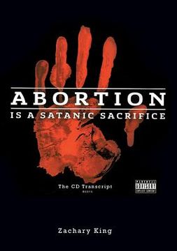 portada Abortion is a Satanic Sacrifice: The cd Transcript (in English)