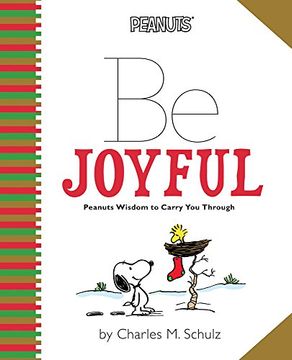 portada Peanuts: Be Joyful: Peanuts Wisdom to Carry You Through (Peanuts (Running Press))