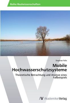 portada Mobile Hochwasserschutzsysteme: Theoretische Betrachtung und Analyse eines Fallbeispiels