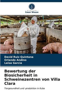 portada Bewertung der Biosicherheit in Schweinezentren von Villa Clara (en Alemán)