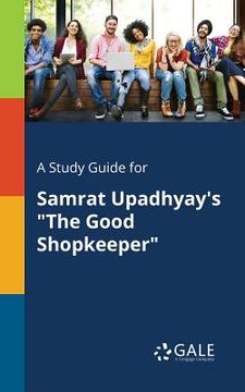 portada A Study Guide for Samrat Upadhyay's "The Good Shopkeeper" (en Inglés)