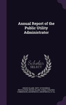 portada Annual Report of the Public Utility Administrator (en Inglés)