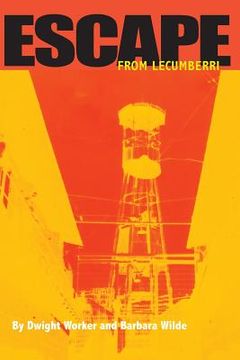 portada Escape From Lecumberri: The true story of an American's brutal imprisonment in the 'inescapable' Lecumberri Prison, and the woman who broke hi (en Inglés)