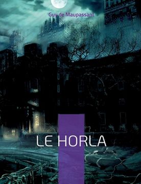 portada Le Horla: Une nouvelle fantastique et psychologique (en Francés)