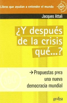 portada Y despues de la crisis que/ And After the Crisis, What: Propuestas Para Una Nueva Democracia Mundial/ Proposals for a New Global Democracy (Spanish Edition) (in Spanish)