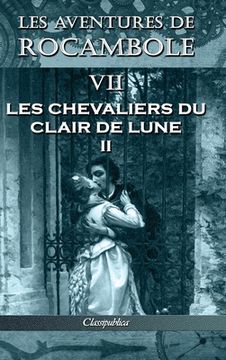 portada Les aventures de Rocambole VII: Les Chevaliers du clair de lune II (en Francés)