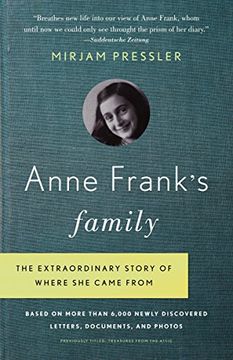 portada Anne Frank's Family: The Extraordinary Story of Where she Came From, Based on More Than 6,000 Newly Discovered Letters, Documents, and Phot 