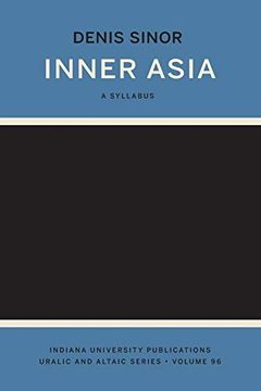 portada Inner Asia, Volume 96: A Syllabus (Indiana University Uralic and Altaic Series) (Indiana University Uralic and Altaic Series Volume 96) (en Inglés)
