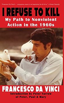 portada I Refuse to Kill: My Path to Nonviolent Action in the 1960S 
