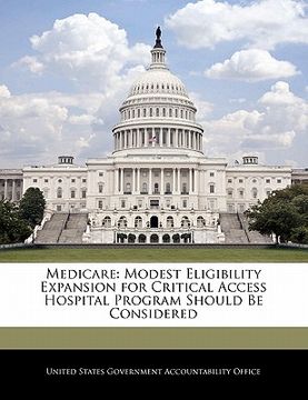portada medicare: modest eligibility expansion for critical access hospital program should be considered (in English)