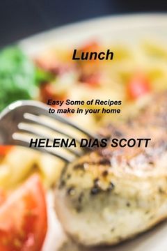 portada Lunch: Easy Some of Recipes to make in your home (en Inglés)