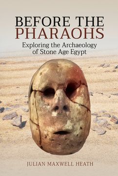 portada Before the Pharaohs: Exploring the Archaeology of Stone Age Egypt (en Inglés)