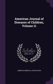 portada American Journal of Diseases of Children, Volume 11