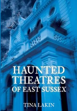 portada Haunted Theatres of East Sussex (en Inglés)